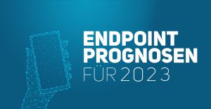 Endpoint Management Prognosen für 2023